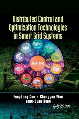 Distributed Control and Optimization Technologies in Smart Grid Systems - Fanghong Guo, Changyun Wen, Yong-Duan Song