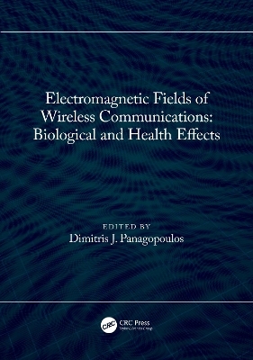 Electromagnetic Fields of Wireless Communications: Biological and Health Effects - 