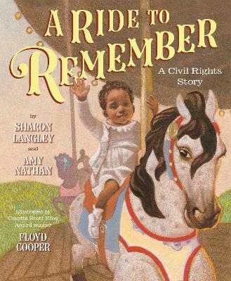 A Ride to Remember: A Civil Rights Story - Sharon Langley, Amy Nathan