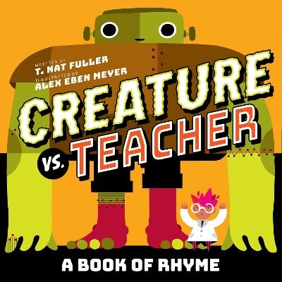 Creature vs. Teacher: A Book of Rhyme - T. Fuller