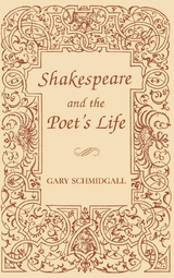 Shakespeare and the Poet's Life - Gary Schmidgall