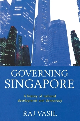 Governing Singapore - Raj Vasil