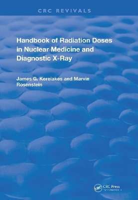 Handbook of Radiation Doses in Nuclear Medicine and Diagnostic X-Ray - James G. Kereiakes, Marvin Rosenstein