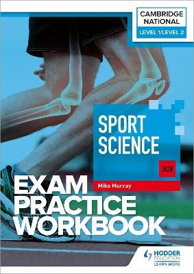 Level 1/Level 2 Cambridge National in Sport Science (J828) Exam Practice Workbook - Mike Murray