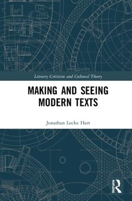 Making and Seeing Modern Texts - Jonathan Locke Hart