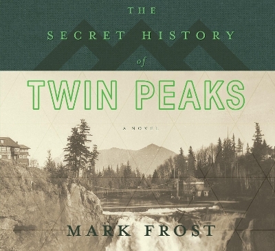 The Secret History of Twin Peaks - Mark Frost