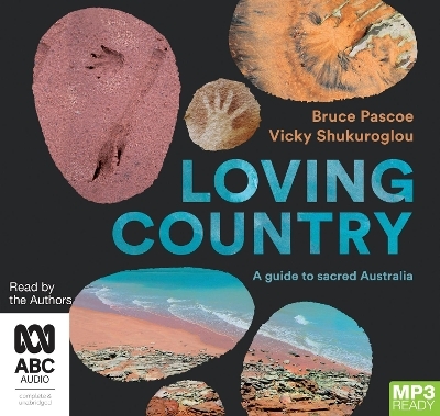 Loving Country - Bruce Pascoe, Vicky Shukuroglou