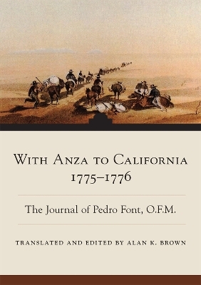 With Anza to California, 1775-1776 - Pedro Font, Alan K. Brown