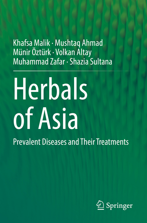 Herbals of Asia - Khafsa Malik, Mushtaq Ahmad, Münir Öztürk, Volkan Altay, Muhammad Zafar, Shazia Sultana