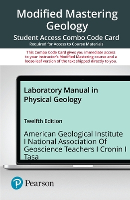 Laboratory Manual in Physical Geology -- Modified Mastering Geology with Pearson eText + Print Combo Access Code -  American Geological Institute,  NAGT - National Association of Geoscience Teachers, Vincent Cronin, Dennis Tasa