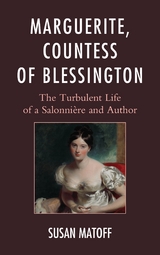 Marguerite, Countess of Blessington -  Susan Matoff