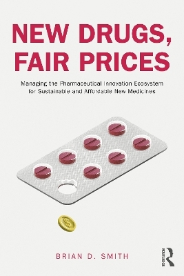 New Drugs, Fair Prices - Brian D. Smith