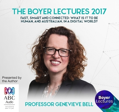 The Boyer Lectures 2017 - Genevieve Bell
