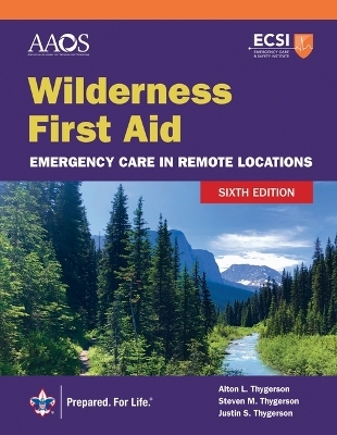 Wilderness First Aid: Emergency Care in Remote Locations -  American Academy of Orthopaedic Surgeons (AAOS), Alton L. Thygerson, Steven M. Thygerson