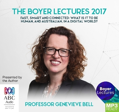 The Boyer Lectures 2017 - Genevieve Bell