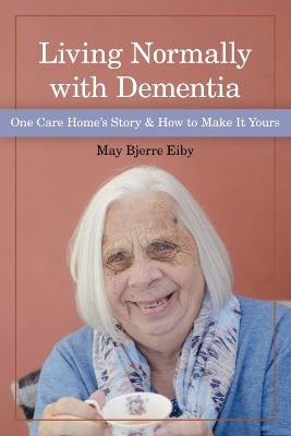 Living Normally with Dementia - May Bjerre Eiby