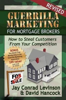 Guerrilla Marketing For Mortgage Brokers - David Hancock  L