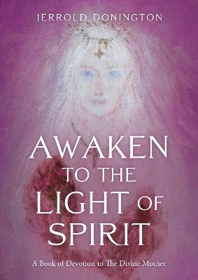 Awaken to the Light of Spirit - Jerrold Donington