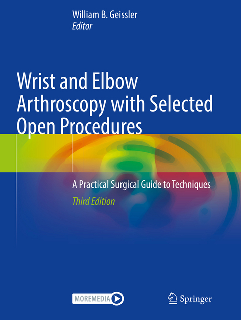Wrist and Elbow Arthroscopy with Selected Open Procedures - 