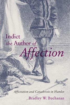 Indict the Author of Affection - Bradley W. Buchanan
