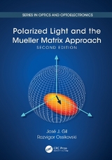 Polarized Light and the Mueller Matrix Approach - Gil, José J.; Ossikovski, Razvigor