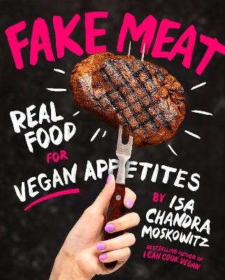 Fake Meat - Isa Chandra Moskowitz