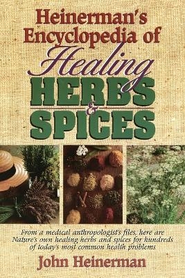 Heinerman's Encyclopedia of Healing Herbs & Spices - John Heinerman