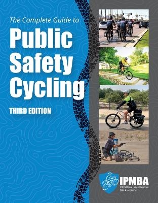 The Complete Guide to Public Safety Cycling -  International Police Mountain Bike Association (IPMBA)