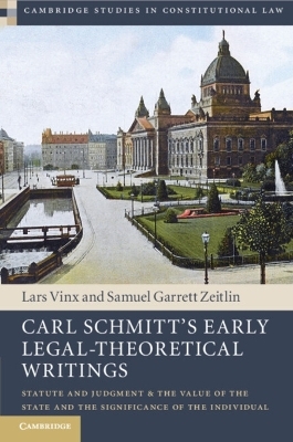 Carl Schmitt's Early Legal-Theoretical Writings