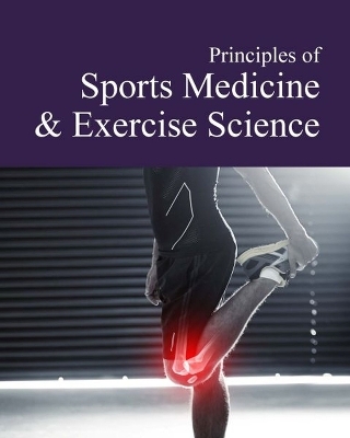 Principles of Sports Medicine & Exercise Science -  Salem Press