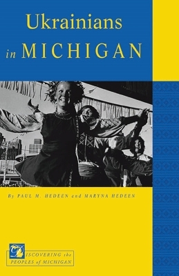Ukrainians in Michigan - Paul M. Hedeen, Maryna Hedeen