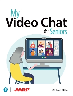 My Video Chat for Seniors - Michael Miller