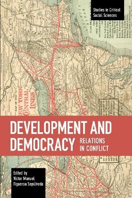 Development And Democracy: Relations In Conflict - Victor Manuel Figuer Sepulveda
