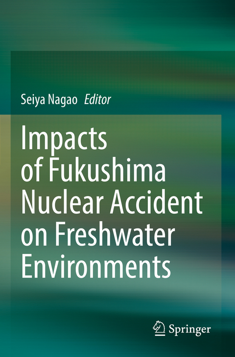 Impacts of Fukushima Nuclear Accident on Freshwater Environments - 