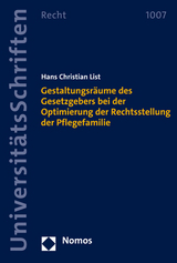 Gestaltungsräume des Gesetzgebers bei der Optimierung der Rechtsstellung der Pflegefamilie - Hans Christian List