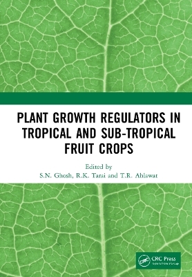 Plant Growth Regulators in Tropical and Sub-tropical Fruit Crops - 