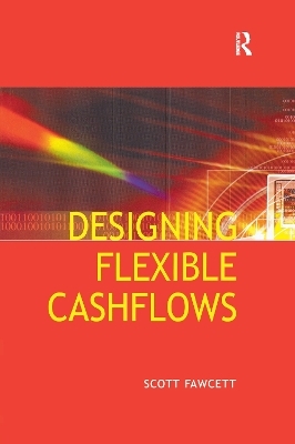 Designing Flexible Cash Flows - Scott Fawcett