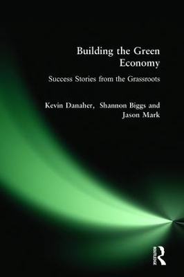 Building the Green Economy - Kevin Danaher, Shannon Biggs, Jason Mark