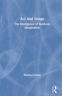 Act and Image - Warren Colman