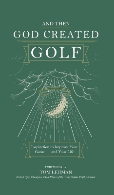 . . . And Then God Created Golf - James R Bolley