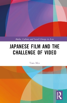 Japanese Film and the Challenge of Video - Tom Mes
