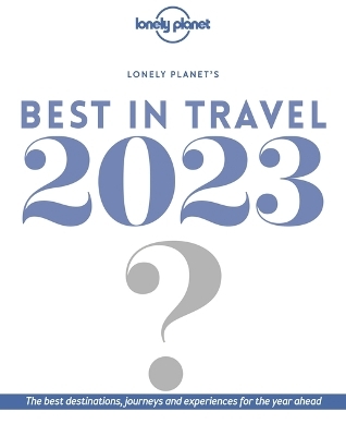 Lonely Planet's Best in Travel 2023 -  Lonely Planet