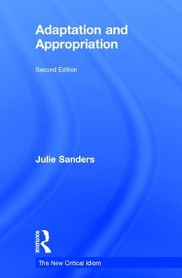 Adaptation and Appropriation - Julie Sanders