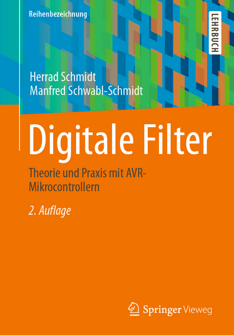 Digitale Filter - Herrad Schmidt, Manfred Schwabl-Schmidt