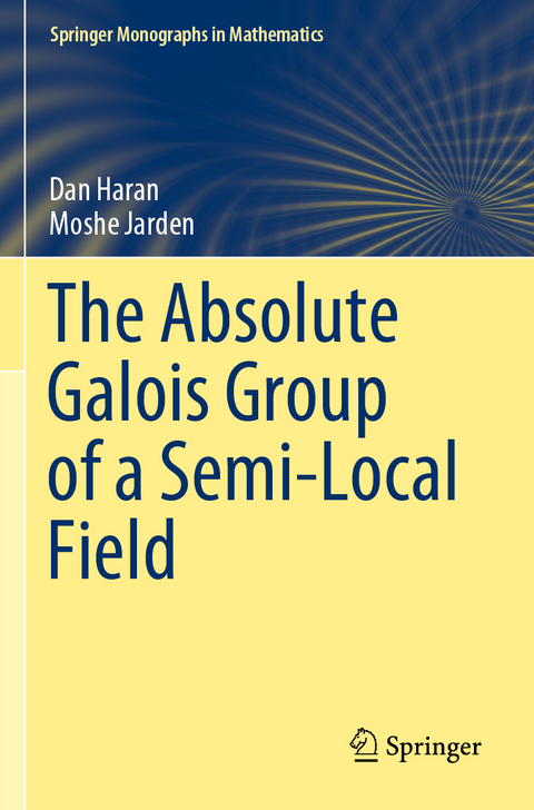 The Absolute Galois Group of a Semi-Local Field - Dan Haran, Moshe Jarden