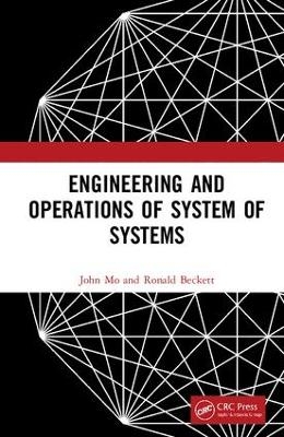 Engineering and Operations of System of Systems - John Mo, Ronald Beckett