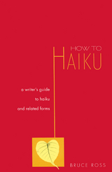 How to Haiku -  Bruce Ross