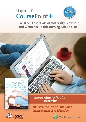 Lippincott CoursePoint+ Enhanced for Ricci's Essentials of Maternity, Newborn, and Women's Health Nursing - susan ricci