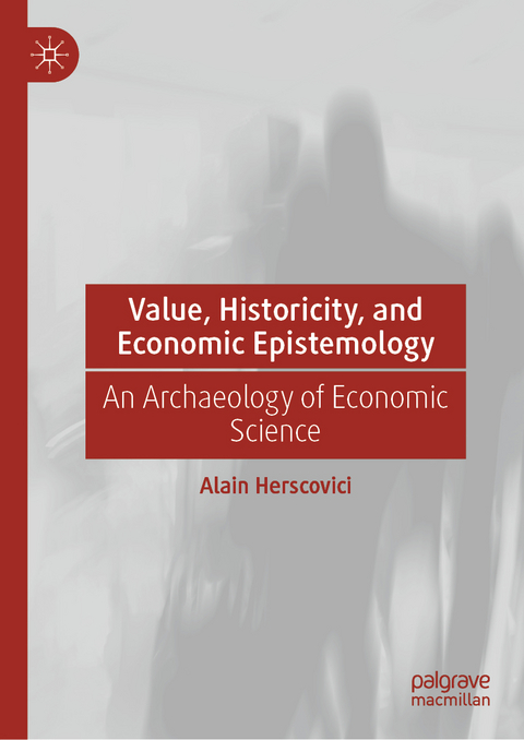 Value, Historicity, and Economic Epistemology - Alain Herscovici