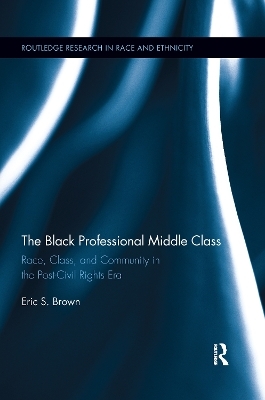 The Black Professional Middle Class - Eric S. Brown